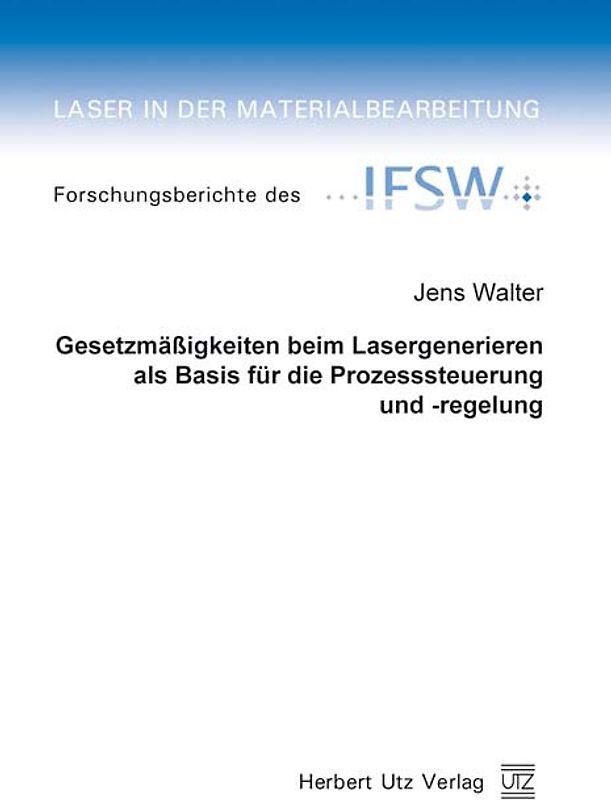 Gesetzmäßigkeiten beim Lasergenerieren als Basis für die Prozesssteuerung und -regelung