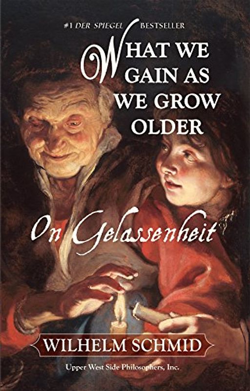 What We Gain As We Grow Older: On Gelassenheit (Subway Line, Band 9)