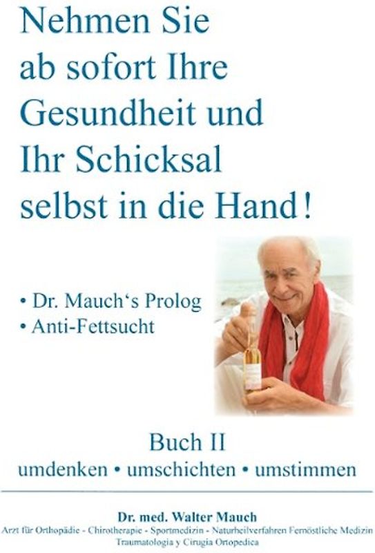 Nehmen Sie ab sofort Ihre Gesundheit und Ihr Schicksal selbst in die Hand! Buch II