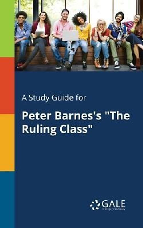 A Study Guide for Peter Barnes's "The Ruling Class"