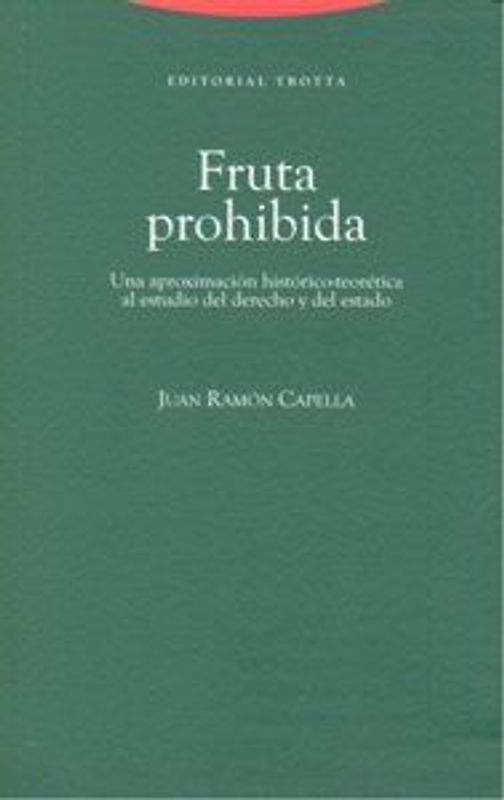 Fruta prohibida : una aproximación histórico-teorética al estudio del derecho y del Estado