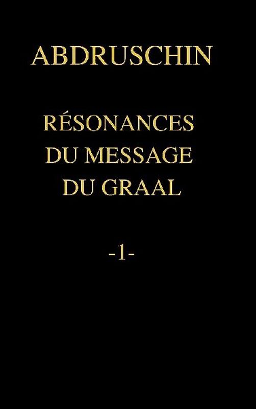 RÉSONANCES DU MESSAGE DU GRAAL  -1-