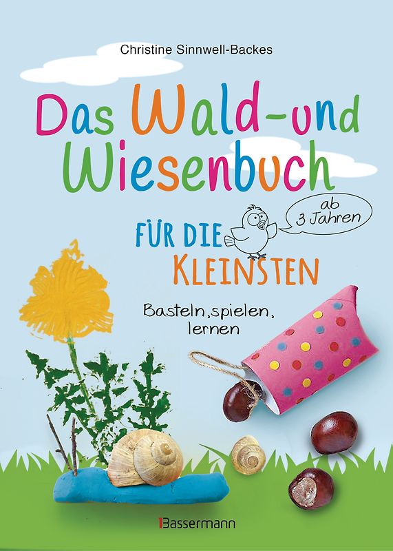 Das Wald- und Wiesenbuch für die Kleinsten. Basteln, spielen, lernen ab 3 Jahren