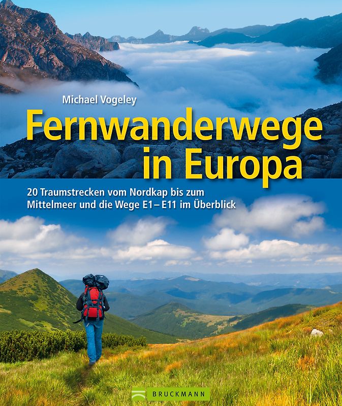 Fernwanderwege in Europa. 20 Traumstrecken vom Nordkap bis zum Mittelmeer und die Wege E1-E11 im Überblick