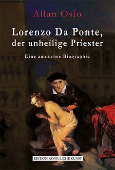 Lorenzo Da Ponte, der unheilige Priester