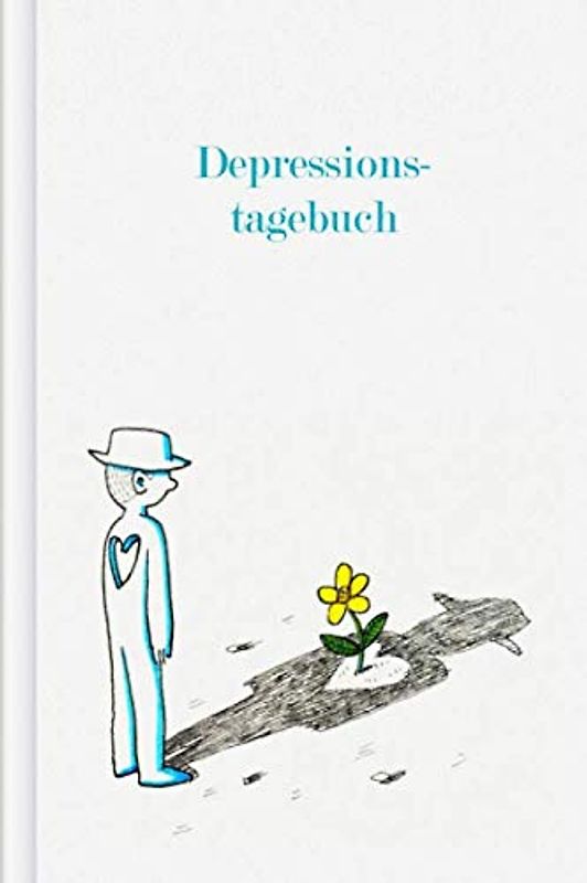 Depressionstagebuch: Als Selbsthilfe zum Ausfüllen und Ankreuzen für eine positive Lebenseinstellung und zur Beobachtung depressiver Phasen vor, während und nach einer Therapie | Motiv: Blume im Herz