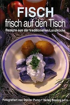Fisch-Frisch auf den Tisch. Rezepte aus der traditionellen Landküche