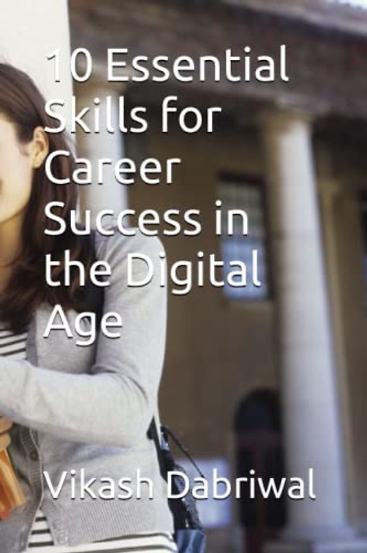 10 Essential Skills for Career Success in the Digital Age