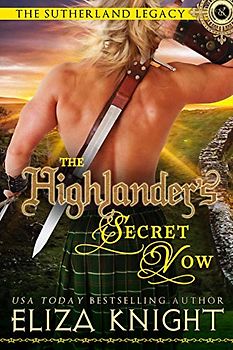The Highlander's Secret Vow (The Sutherland Legacy, Band 4)