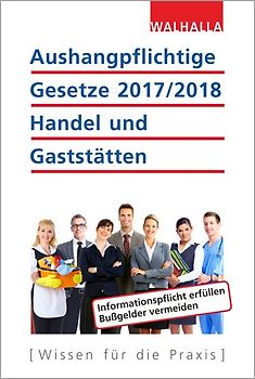 Aushangpflichtige Gesetze 2017/2018 Handel und Gaststätten
