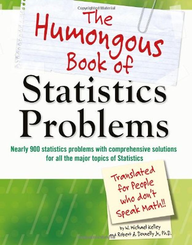 The Humongous Book of Statistics Problems: Translated for People Who Don't Speak Math - W. Michael Kelley