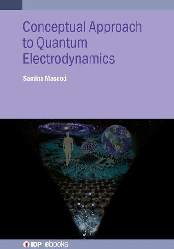 Conceptual Approach to Quantum Electrodynamics and Applications