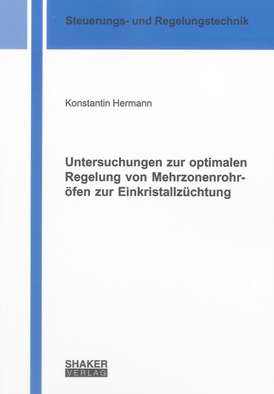 Untersuchungen zur optimalen Regelung von Mehrzonenrohröfen zur Einkristallzüchtung