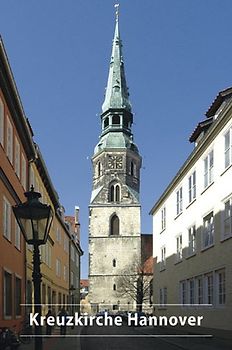 Die Schloss- und Stadtkirche St. Crucis (Kreuzkirche) in Hannover