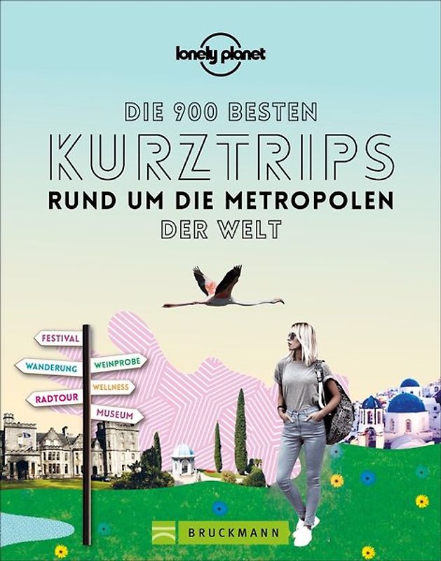 Die 900 besten Kurztrips rund um die Metropolen der Welt