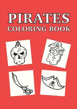 Pirates Coloring Book: Piraten Malbuch 72 Seiten, Größe 21 x 29.7 cm (DIN A4)