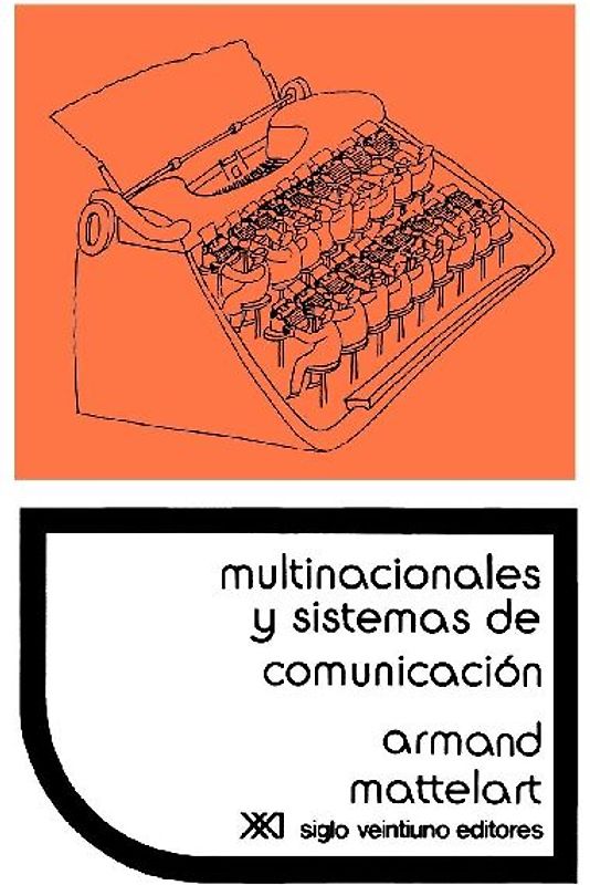 Multinacionales y Sistemas de Comunicacion. Los Aparatos Ideologicos del Imperialismo