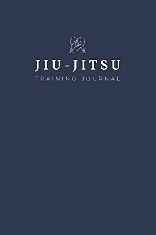 Jiu-Jitsu Training Journal: A Study Guide With Prompts And Fields For Notes