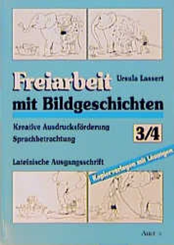 Freiarbeit mit Bildgeschichten 3/4. Kreative Ausdrucksförderung. Sprachbetrachtung