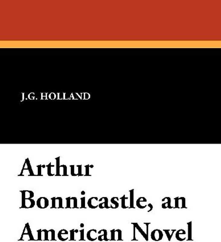 Arthur Bonnicastle, an American Novel