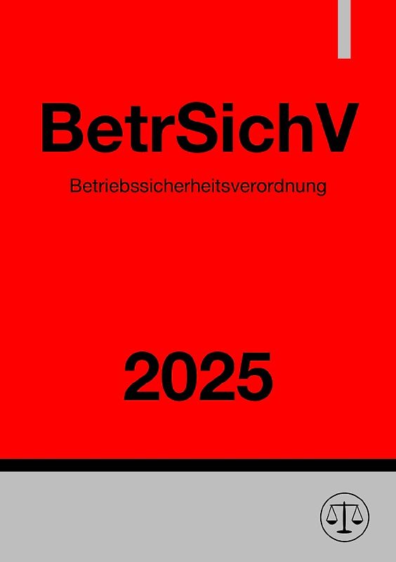 Betriebssicherheitsverordnung - BetrSichV 2025