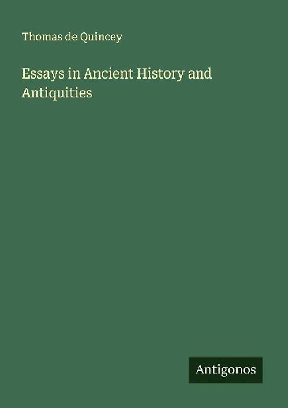 Essays in Ancient History and Antiquities