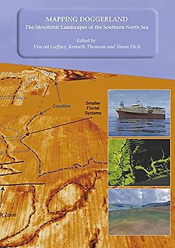 Mapping Doggerland: The Mesolithic Landscapes of the Southern North Sea