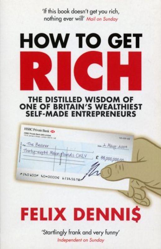 How To Get Rich - Felix Dennis