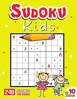 Sudoku für Kinder ab 10 Jahren: Sudoku Buch für Kinder von 10-12 Jahren mit 240 Sudokus inkl. Lösungen