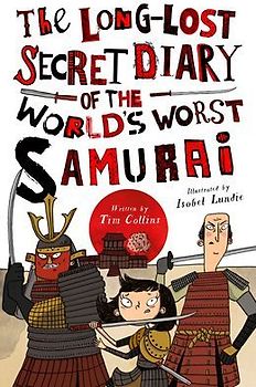 The Long-Lost Secret Diary of the World's Worst Samurai