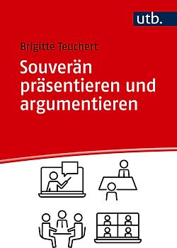 Souverän präsentieren und argumentieren