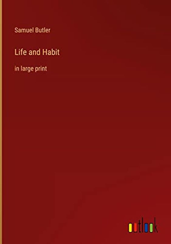 Life and Habit: in large print