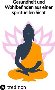 Gesundheit und Wohlbefinden aus einer spirituellen Sicht