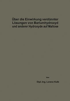 Über die Einwirkung verdünnter Lösungen von Bariumhydroxyd und anderer Hydroxyde auf Maltose