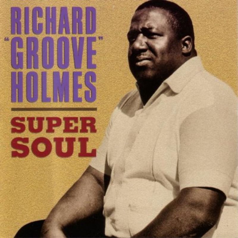 Richard "Groove" Holmes - Super Soul