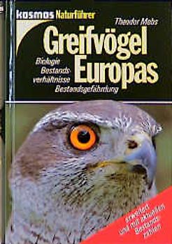 Greifvögel Europas. Biologie - Bestandsverhältnisse - Bestandsgefährdung