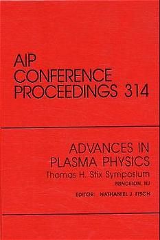 Advances in Plasma Physics Thomas H. Stix Symposium