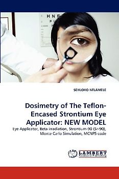 Dosimetry of The Teflon-Encased Strontium Eye Applicator: NEW MODEL