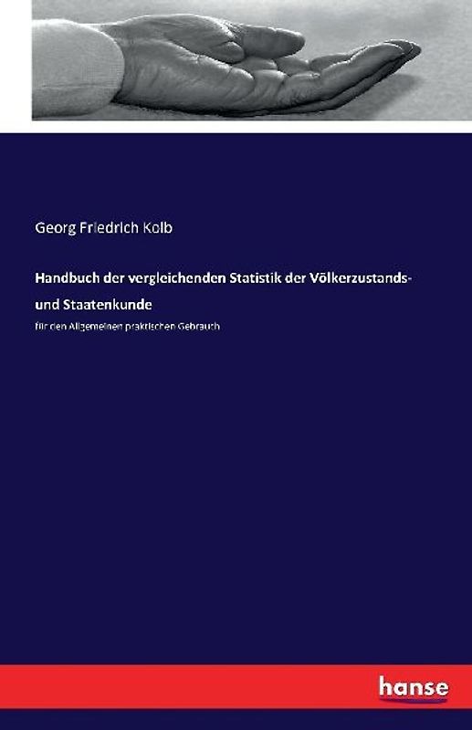 Handbuch der vergleichenden Statistik der Völkerzustands- und Staatenkunde