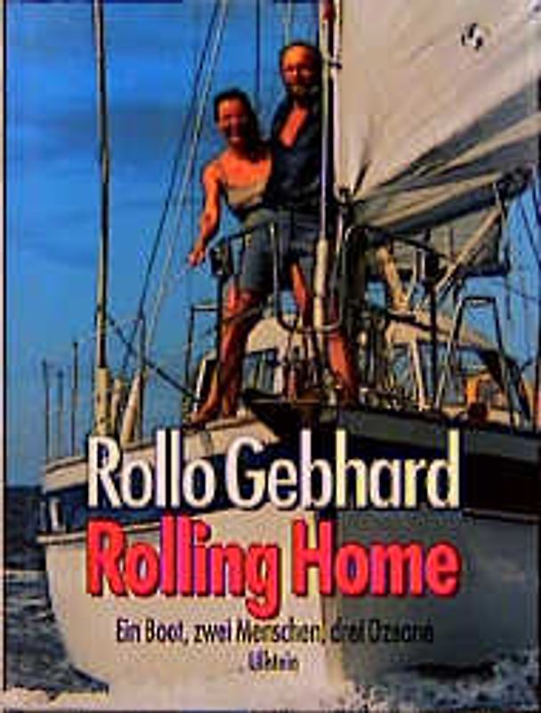 Rolling Home. Ein Boot, zwei Menschen, drei Ozeane