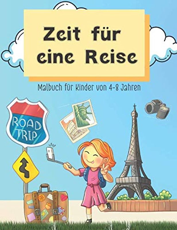Zeit für eine Reise: Malbuch für Kinder von 4-8 Jahren | Entspannendes Malbuch für Kinder | Antistress Malbuch für Kinder