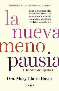 La Nueva Menopausia: Todo Lo Que Necesitas Saber Para Transitar (Y Disfrutar) Tu Cambio Hormonal ... / The New Menopause