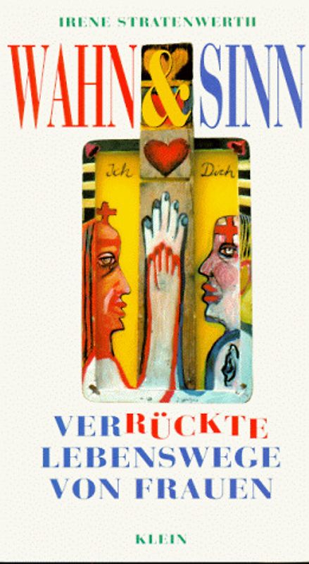 Wahn & Sinn. Ver-rückte Lebenswege von Frauen
