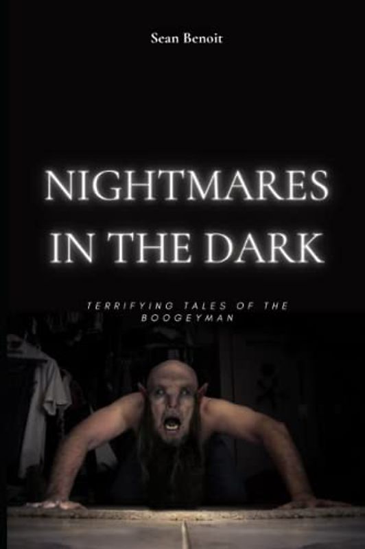 Nightmares in the Dark: Terrifying Tales of the Boogeyman