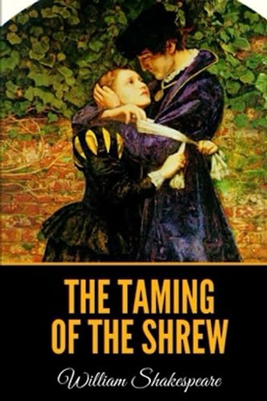 The Taming of the Shrew by William Shakespeare