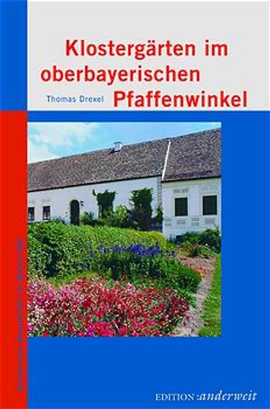 Klostergärten im oberbayerischen Pfaffenwinkel