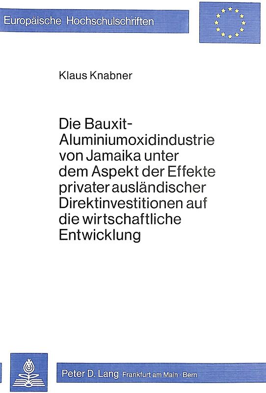 Die Bauxit-Aluminiumoxidindustrie von Jamaika unter dem Aspekt der Effekte privater ausländischer Direktinvestitionen auf die wirtschaftliche Entwicklung