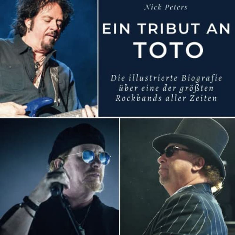 Ein Tribut an Toto: Die illustrierte Biografie über eine der größten Rockbands aller Zeiten