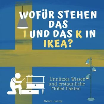 Wofür stehen das I und das K im Namen IKEA?