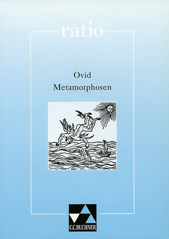 ratio / Ovid, Metamorphosen und andere Dichtungen